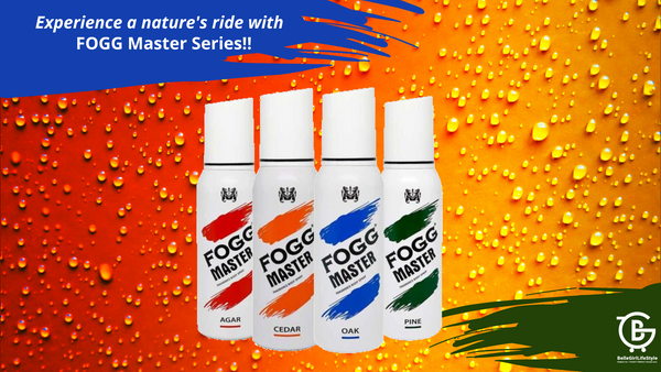 Fogg Master Series, for all the Nature's Enthusiast.