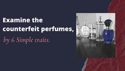 Examine the counterfeit perfume, by 6 simple traits.