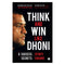 Think And Win Like Dhoni Second Edition 6 Success Secrets By Sfurti Sahare 1 Unit