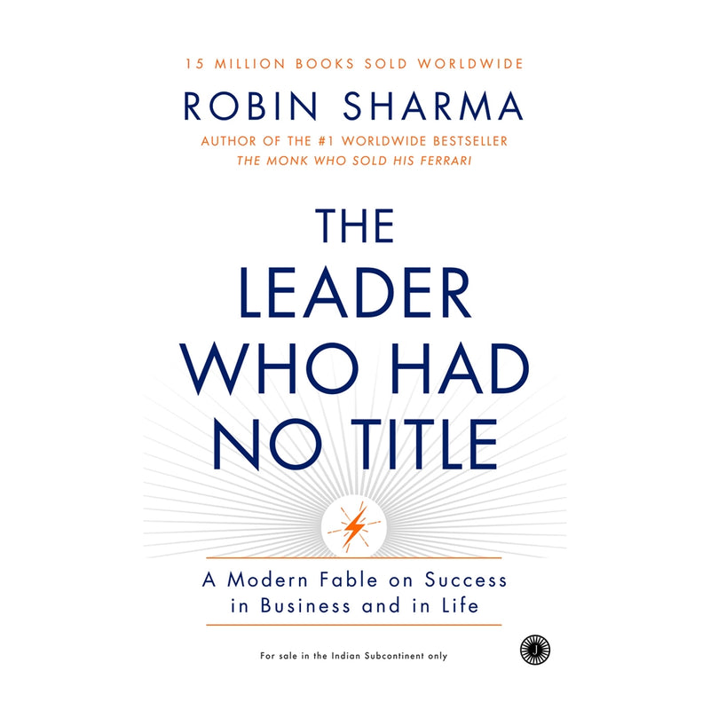 The Leader Who Had No Title By Robin Sharma 1 Unit